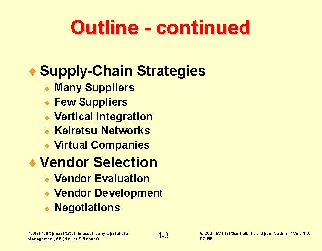 Outline - continued ¨ Supply-Chain Strategies ¨ ¨ ¨ Many Suppliers Few Suppliers Vertical