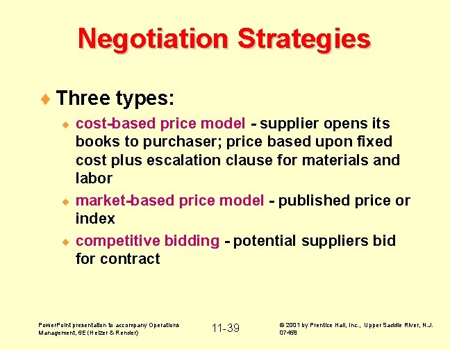 Negotiation Strategies ¨ Three types: cost-based price model - supplier opens its books to