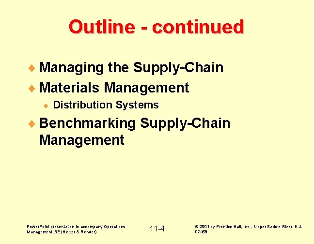 Outline - continued ¨ Managing the Supply-Chain ¨ Materials Management ¨ Distribution Systems ¨