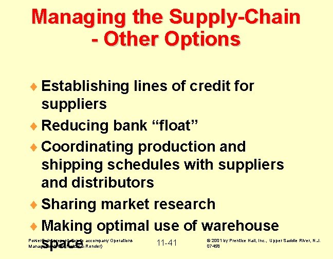 Managing the Supply-Chain - Other Options ¨ Establishing lines of credit for suppliers ¨