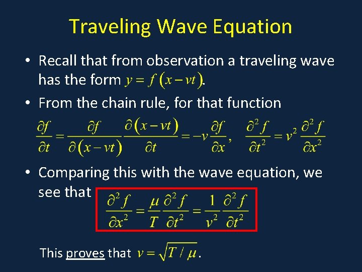 Traveling Wave Equation • Recall that from observation a traveling wave has the form.