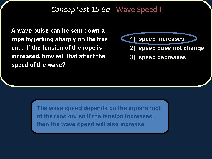 Concep. Test 15. 6 a Wave Speed I A wave pulse can be sent