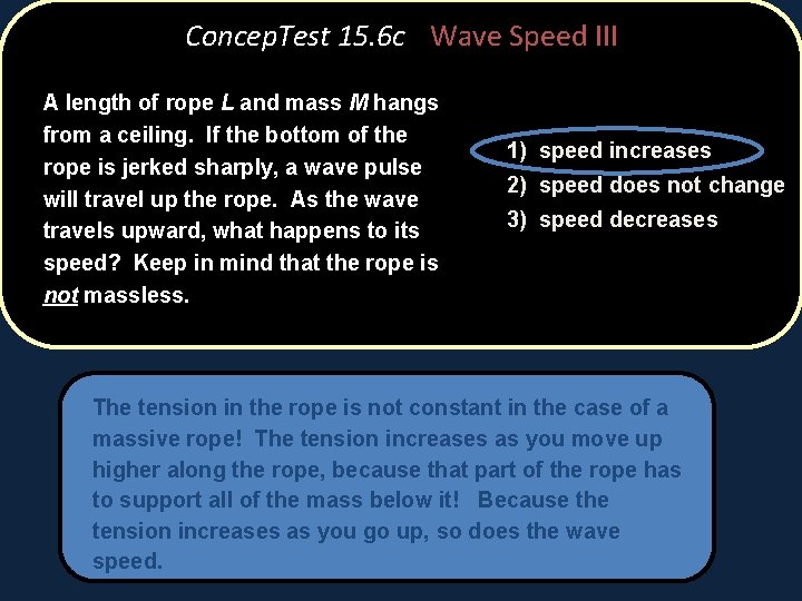 Concep. Test 15. 6 c Wave Speed III A length of rope L and