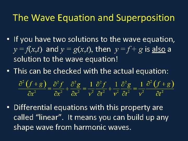The Wave Equation and Superposition • If you have two solutions to the wave