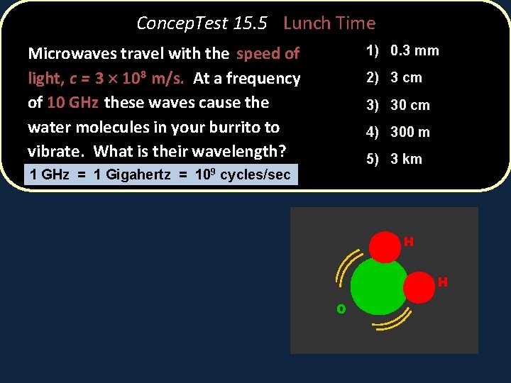 Concep. Test 15. 5 Lunch Time Microwaves travel with the speed of light, c