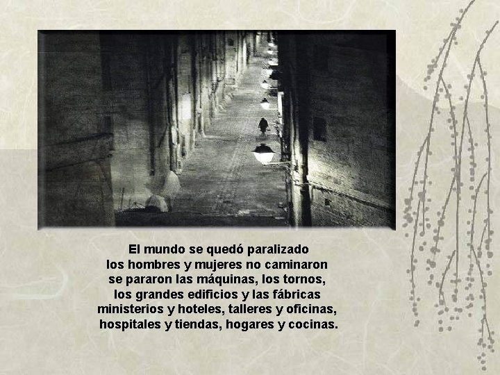 El mundo se quedó paralizado los hombres y mujeres no caminaron se pararon las El mundo se quedó paralizado los hombres y mujeres no caminaron se pararon las