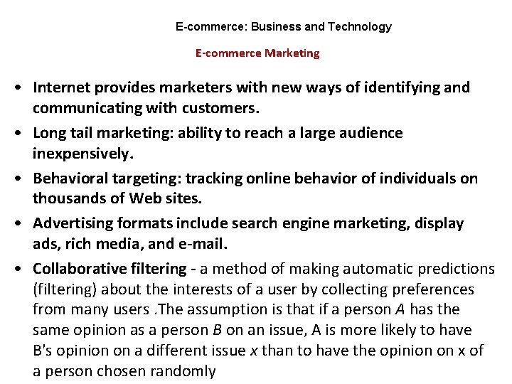 E-commerce: Business and Technology E-commerce Marketing • Internet provides marketers with new ways of