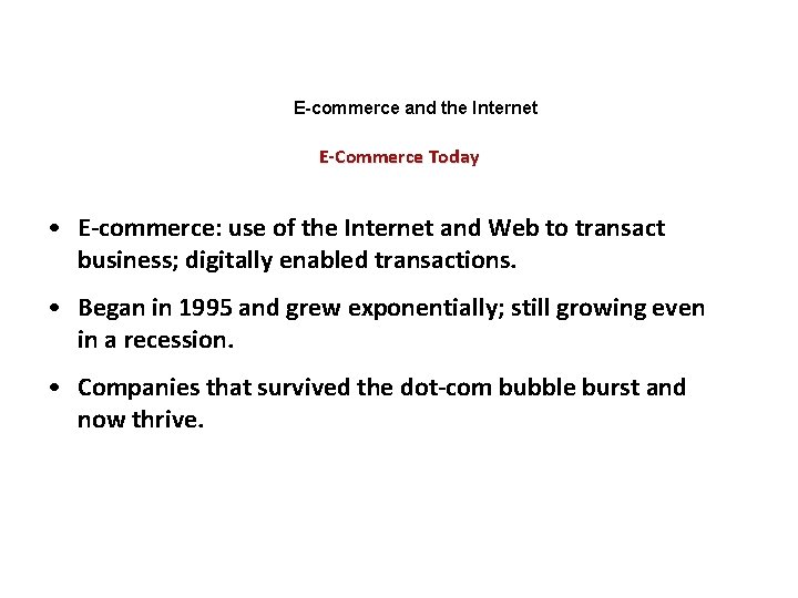 E-commerce and the Internet E-Commerce Today • E-commerce: use of the Internet and Web