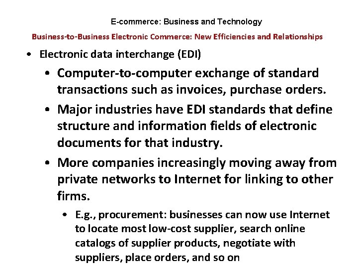 E-commerce: Business and Technology Business-to-Business Electronic Commerce: New Efficiencies and Relationships • Electronic data