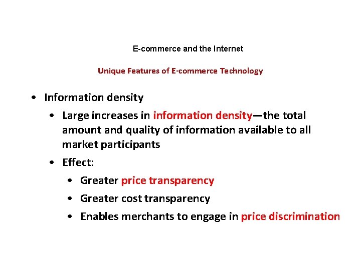 E-commerce and the Internet Unique Features of E-commerce Technology • Information density • Large