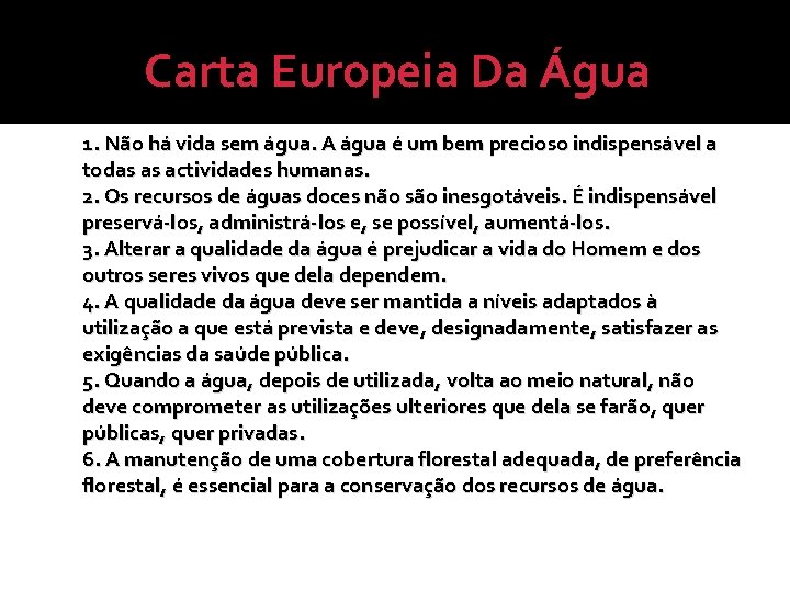 Carta Europeia Da Água 1. Não há vida sem água. A água é um Carta Europeia Da Água 1. Não há vida sem água. A água é um
