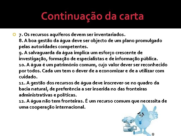 Continuação da carta 7. Os recursos aquíferos devem ser inventariados. 8. A boa gestão