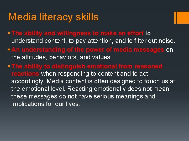 Media literacy skills § The ability and willingness to make an effort to understand