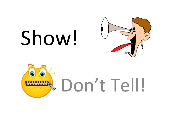 Show! Don’t Tell! 