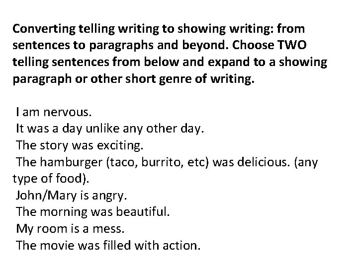 Converting telling writing to showing writing: from sentences to paragraphs and beyond. Choose TWO