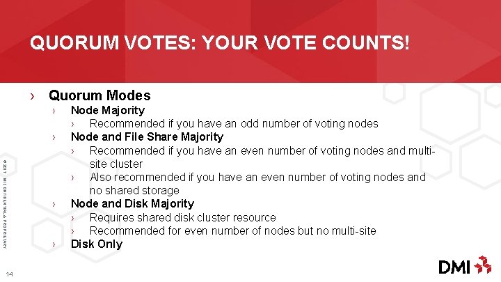 QUORUM VOTES: YOUR VOTE COUNTS! › Quorum Modes › › © 2017 DMI CONFIDENTIAL &