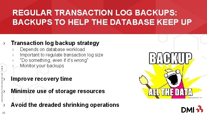 REGULAR TRANSACTION LOG BACKUPS: BACKUPS TO HELP THE DATABASE KEEP UP › Transaction log