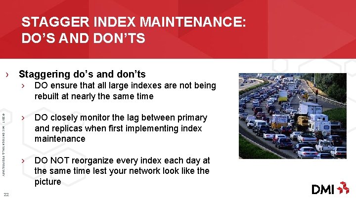 STAGGER INDEX MAINTENANCE: DO’S AND DON’TS › Staggering do’s and don’ts © 2017 DMI CONFIDENTIAL