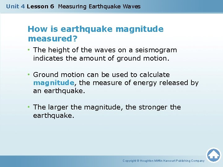 Unit 4 Lesson 6 Measuring Earthquake Waves How is earthquake magnitude measured? • The