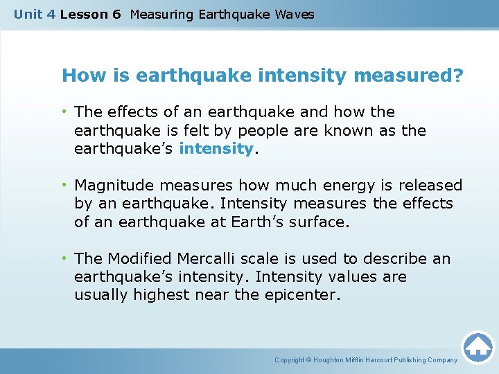 Unit 4 Lesson 6 Measuring Earthquake Waves How is earthquake intensity measured? • The