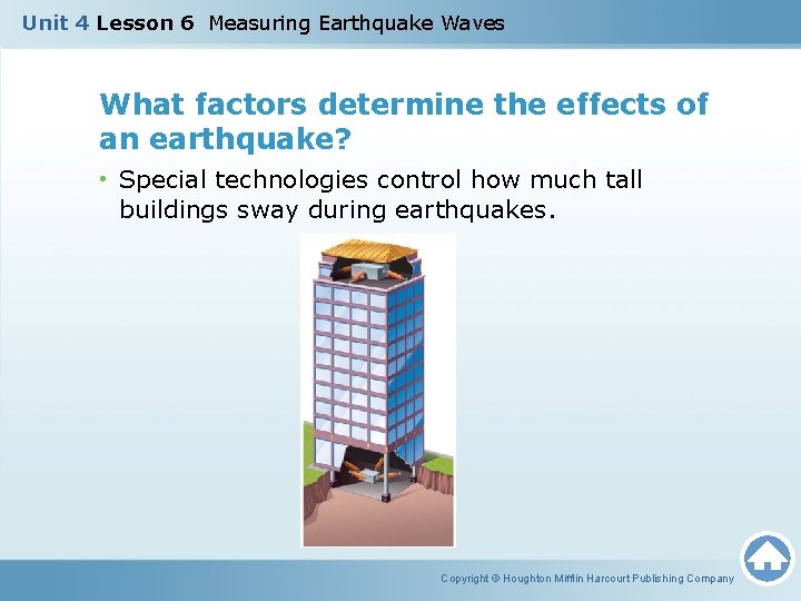 Unit 4 Lesson 6 Measuring Earthquake Waves What factors determine the effects of an