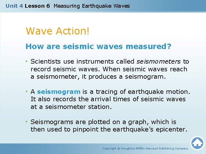 Unit 4 Lesson 6 Measuring Earthquake Waves Wave Action! How are seismic waves measured?