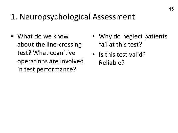 1. Neuropsychological Assessment • What do we know about the line-crossing test? What cognitive