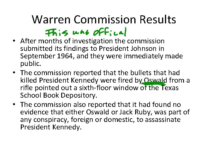 Warren Commission Results • After months of investigation the commission submitted its findings to