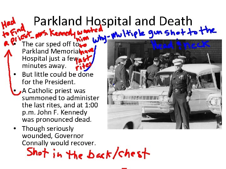 Parkland Hospital and Death • The car sped off to Parkland Memorial Hospital just