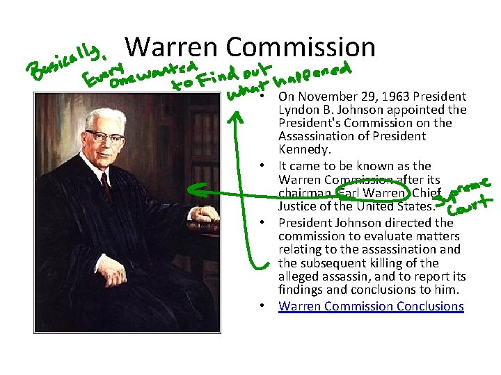 Warren Commission • On November 29, 1963 President Lyndon B. Johnson appointed the President's