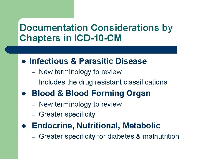 Documentation Considerations by Chapters in ICD-10 -CM l Infectious & Parasitic Disease – –