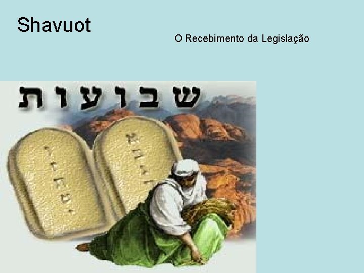 Shavuot O Recebimento da Legislação 