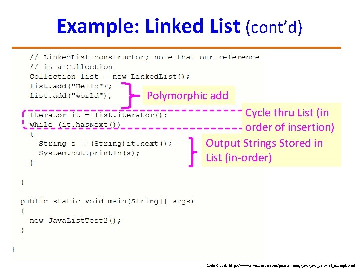 Example: Linked List (cont’d) Polymorphic add Cycle thru List (in order of insertion) Output