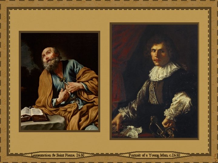 Lamentation de Saint Pierre, 1630 Portrait of a Young Man, c. 1630 
