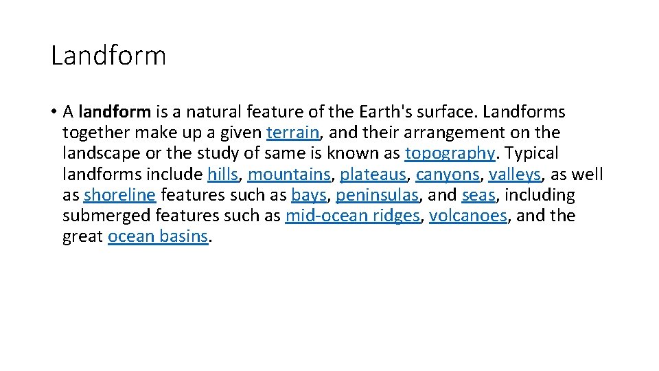 Landform • A landform is a natural feature of the Earth's surface. Landforms together