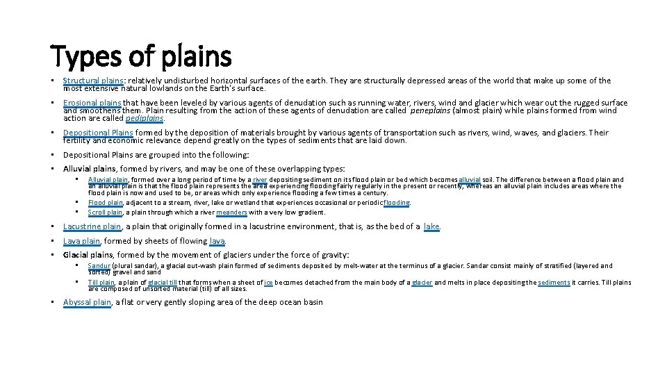 Types of plains • Structural plains: relatively undisturbed horizontal surfaces of the earth. They