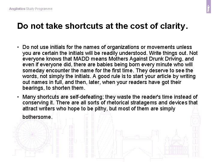 Anglistics Study Programme Do not take shortcuts at the cost of clarity. • Do