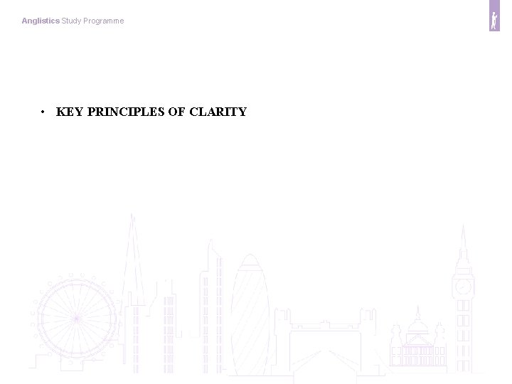Anglistics Study Programme • KEY PRINCIPLES OF CLARITY 