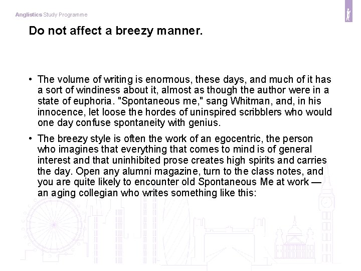 Anglistics Study Programme Do not affect a breezy manner. • The volume of writing