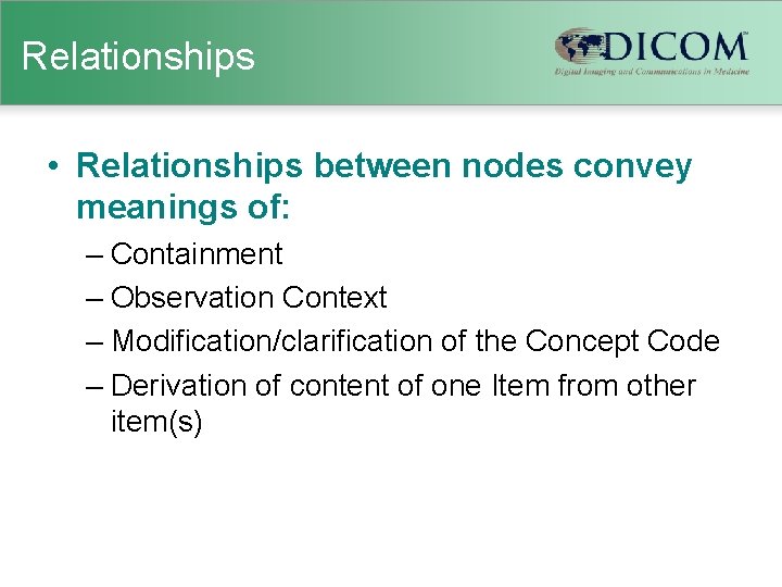 Relationships • Relationships between nodes convey meanings of: – Containment – Observation Context –