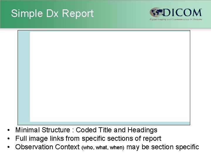 Simple Dx Report • • • Minimal Structure : Coded Title and Headings Full