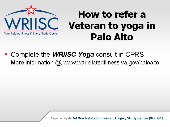 How to refer a Veteran to yoga in Palo Alto § Complete the WRIISC