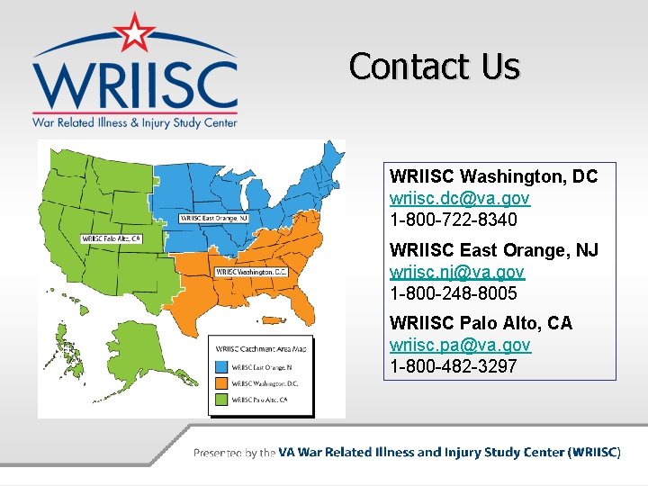 Contact Us WRIISC Washington, DC wriisc. dc@va. gov 1 -800 -722 -8340 WRIISC East