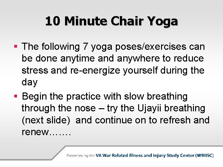 10 Minute Chair Yoga § The following 7 yoga poses/exercises can be done anytime