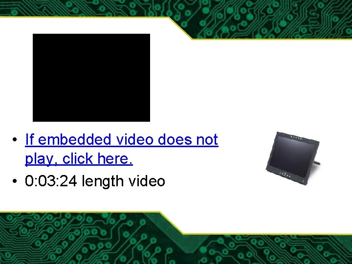  • If embedded video does not play, click here. • 0: 03: 24