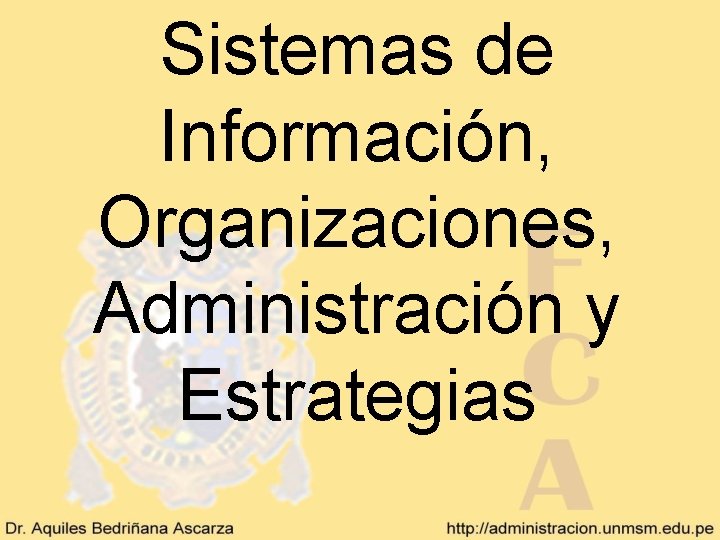 Sistemas de Información, Organizaciones, Administración y Estrategias 