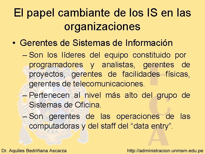 El papel cambiante de los IS en las organizaciones • Gerentes de Sistemas de