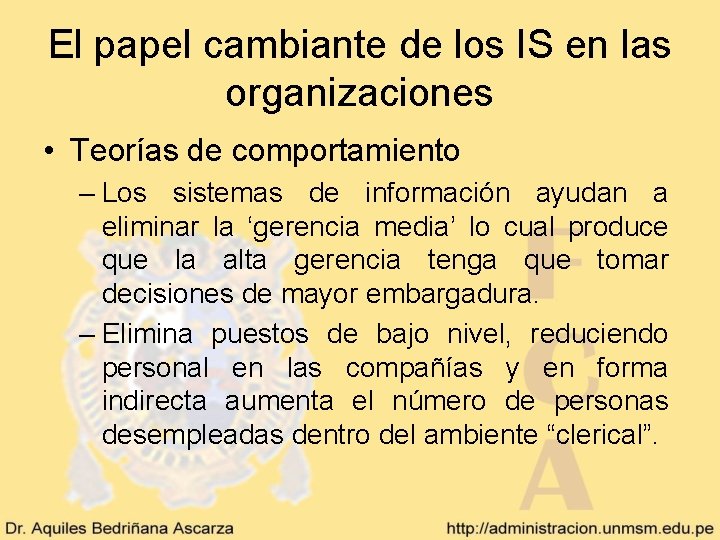 El papel cambiante de los IS en las organizaciones • Teorías de comportamiento –