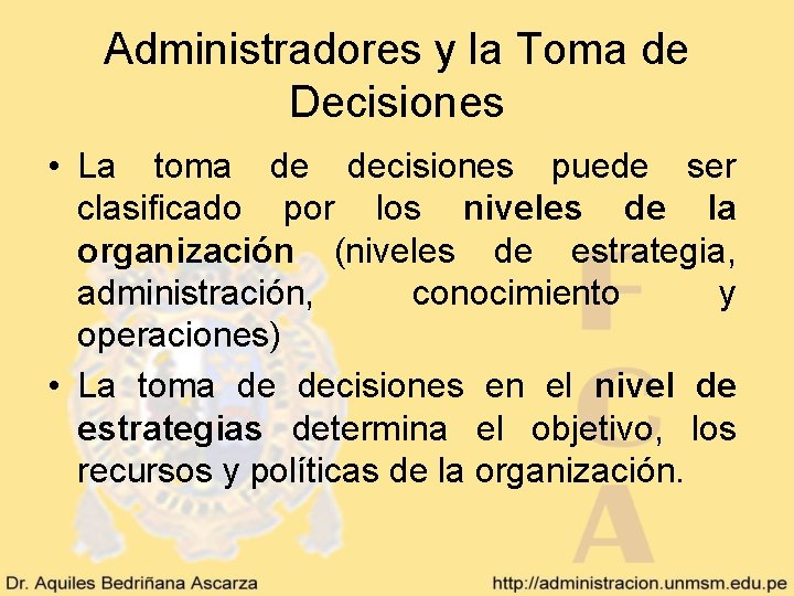 Administradores y la Toma de Decisiones • La toma de decisiones puede ser clasificado Administradores y la Toma de Decisiones • La toma de decisiones puede ser clasificado