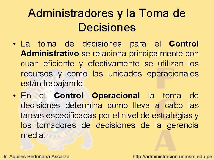 Administradores y la Toma de Decisiones • La toma de decisiones para el Control
